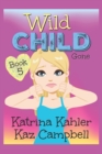 Image for WILD CHILD - Book 5 - Gone