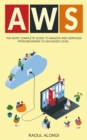 Image for Aws : The Most Complete Guide to Amazon Web Services from Beginner to Advanced Level