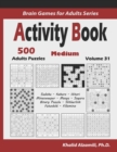 Image for Activity Book : 500 Medium Logic Puzzles (Sudoku, Kakuro, Hitori, Minesweeper, Masyu, Suguru, Binary Puzzle, Slitherlink, Futoshiki, Fillomino)
