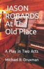 Image for JASON ROBARDS At The Old Place