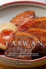 Image for Tremendous Taiwan Recipes : An Illustrated Cookbook of Exotic Asian Dish Ideas!