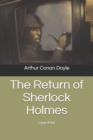 Image for The Return of Sherlock Holmes : Large Print