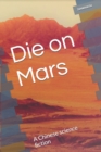 Image for Die on Mars : A Chinese science fiction