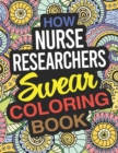 Image for How Nurse Researchers Swear Coloring Book : Nurse Researcher Coloring Book