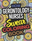 Image for How Gerontology Nurses Swear Coloring Book