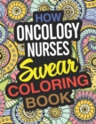 Image for How Oncology Nurses Swear Coloring Book : An Oncology Nurse Coloring Book