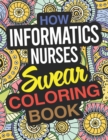 Image for How Informatics Nurses Swear Coloring Book