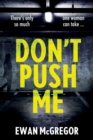 Image for Don&#39;t Push Me : There&#39;s only so much one woman can take...