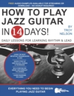 Image for How to Play Jazz Guitar in 14 Days : Daily Lessons for Learning Rhythm &amp; Lead