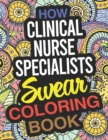 Image for How Clinical Nurse Specialists Swear Coloring Book