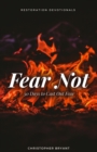 Image for Fear Not : 30 Days to Cast Out Fear