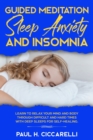Image for Guided Meditation, Sleep Anxiety, and Insomnia : Learn to Relax Your Mind and Body Through Difficult and Hard Times with Deep Sleeps for Self-Healing