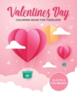 Image for Valentine&#39;s Day Coloring Book For Toddlers : 30 Cute and Fun Images, Ages 2-4, 8.5 x 11 Inches (21.59 x 27.94 cm)