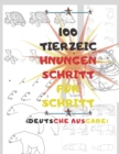 Image for 100 TIERZEICHNUNGEN SCHRITT FUR SCHRITT (Deutsche Ausgabe)