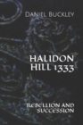 Image for Halidon Hill 1333 : Rebellion and Succession
