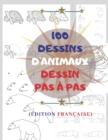 Image for 100 DESSINS D&#39;ANIMAUX DESSIN PAS A PAS (Edition Francaise) : Croquis etape par etape, Croquis simples pour les enfants d&#39;ages differents 100 pages
