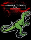 Image for DINOSAUR COLORING BOOK FOR ADULTS: DINOS