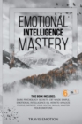 Image for Emotional Intelligence Mastery : This Book Includes Dark Psychology Secrets, CBT Made Simple, Emotional Intelligence EQ, How to Analyze People, Improve Your Social Skills, Master Your Emotions