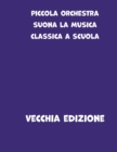 Image for Piccola Orchestra : Suona la musica classica a scuola primaria