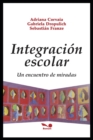 Image for Integracion Escolar : un encuentro de miradas