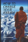 Image for How to Change Your Karma