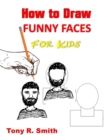 Image for How to Draw Funny Faces for Kids