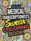 Image for How Medical Transcriptionists Swear Coloring Book : A Medical Transcriptionist Coloring Book