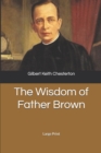 Image for The Wisdom of Father Brown : Large Print