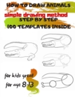 Image for HOW TO DRAW ANIMALS simple drawing method STEP BY STEP 100 TEMPLATES INSIDE