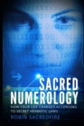 Image for Sacred Numerology : How Your Life Changes According to Secret Hermetic Laws