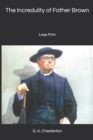 Image for The Incredulity of Father Brown : Large Print