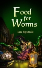 Image for Food For Worms