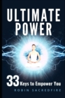 Image for Ultimate Power : 33 Keys to Empower You