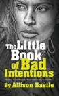 Image for The Little Book of Bad Intentions