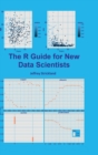 Image for The R Guide for New Data Scientists