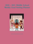 Image for 2020 - 2021 Middle School Weekly Goal Setting Planner