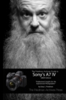Image for The Friedman Archives Guide to Sony&#39;s A7 IV (B&amp;W Edition)
