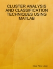 Image for CLUSTER Analysis And Classification Techniques Using MATLAB