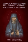 Image for Supplicatory Canon and Akathist to St Nikephoros the Leper