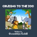 Image for Cruising to the Zoo