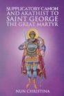 Image for Supplicatory Canon and Akathist to Saint George the Great Martyr