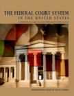 Image for The Federal Court System in The United States: An Introduction for Judges and Judicial Administrators in Other Countries
