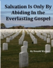 Image for Salvation Is Only By Abiding In the Everlasting Gospel