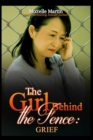 Image for Girl Behind the Fence : Grief