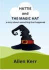 Image for Hattie and the Magic Hat : A story about something that happened