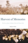 Image for Harvest of Memories : The Lives of Joyce Callahan Clark and Clinton Clark