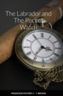 Image for The Labrador and The Pocket Watch