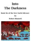 Image for Into the Darkness Book Six of the New Earth Odyssey