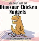 Image for You can&#39;t just eat Dinosaur Chicken Nuggets