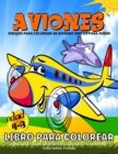 Image for Libro Para Colorear De Aviones : Aviones Libro De Colorear Para Ninos Y Ninas Divertidas Paginas Para Colorear De Aviones Para Ninos De 4 a 8 Anos